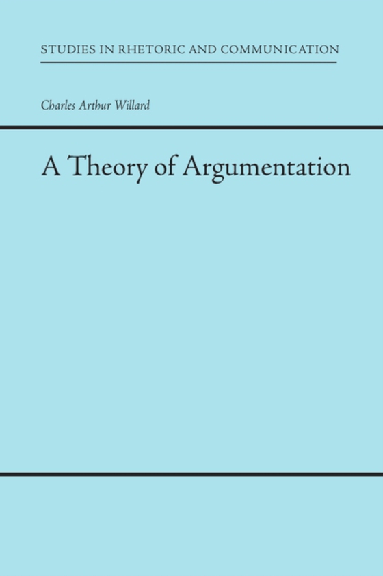 Theory of Argumentation (e-bog) af Charles Arthur Willard, Willard