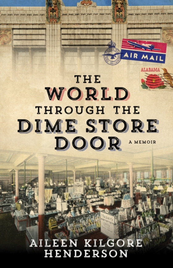 World through the Dime Store Door (e-bog) af Aileen Kilgore Henderson, Henderson