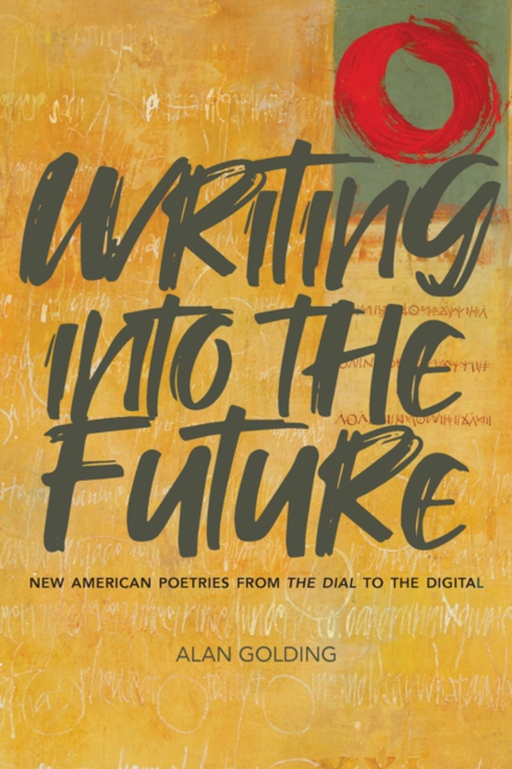 Writing into the Future (e-bog) af Alan Golding, Golding