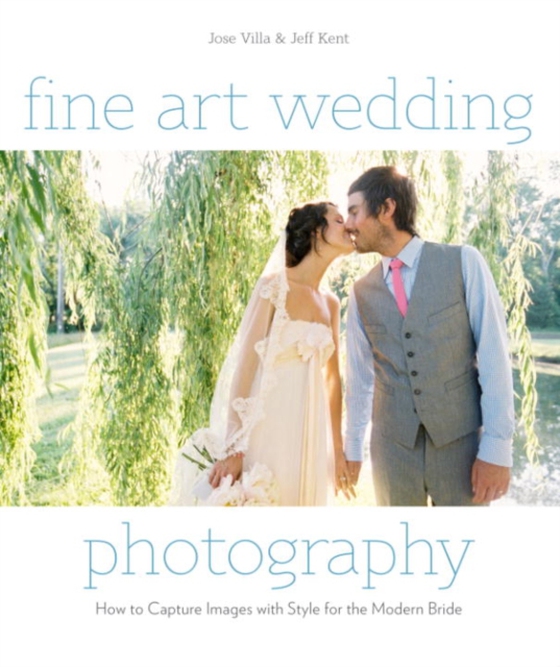 Fine Art Wedding Photography (e-bog) af Kent, Jeff