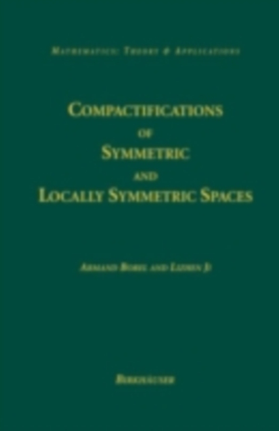 Compactifications of Symmetric and Locally Symmetric Spaces (e-bog) af Ji, Lizhen