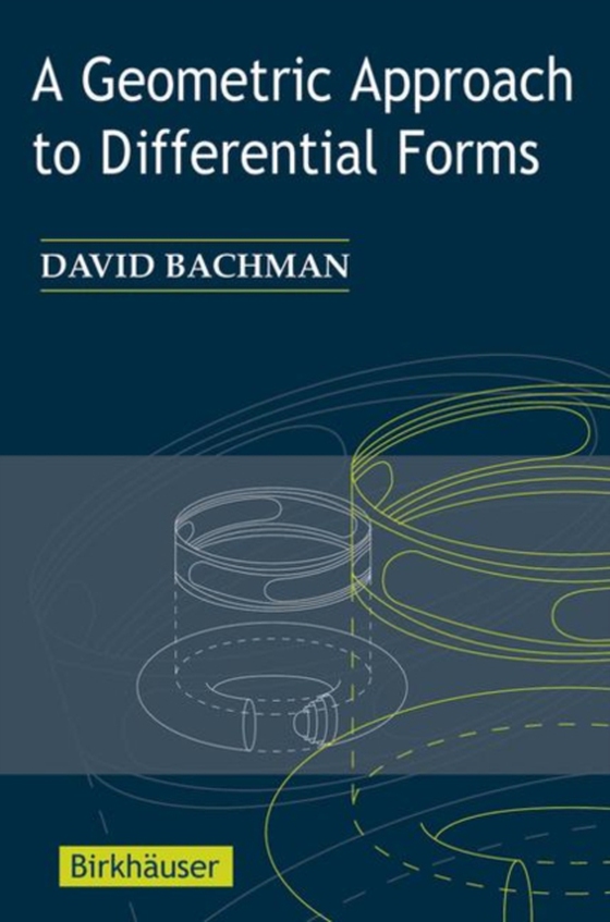 Geometric Approach to Differential Forms (e-bog) af Bachman, David