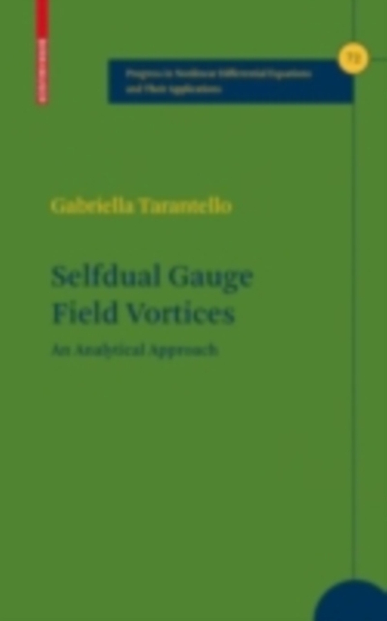 Selfdual Gauge Field Vortices (e-bog) af Tarantello, Gabriella