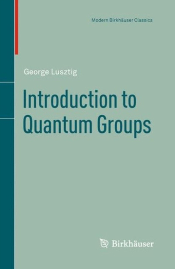 Introduction to Quantum Groups (e-bog) af Lusztig, George