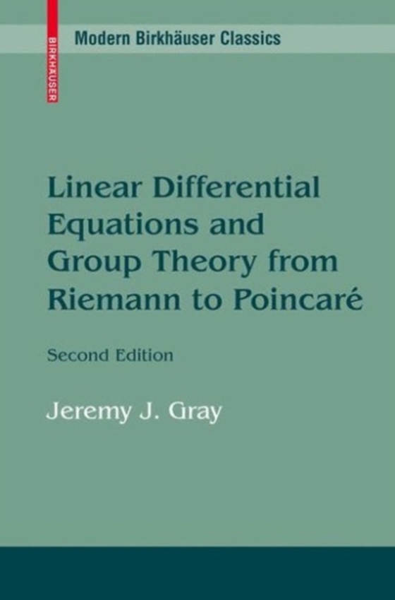 Linear Differential Equations and Group Theory from Riemann to Poincare