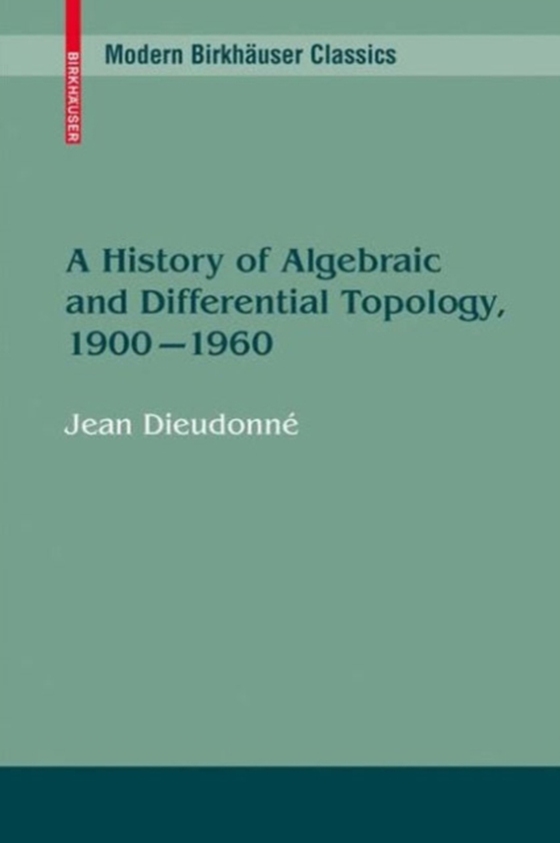 History of Algebraic and Differential Topology, 1900 - 1960