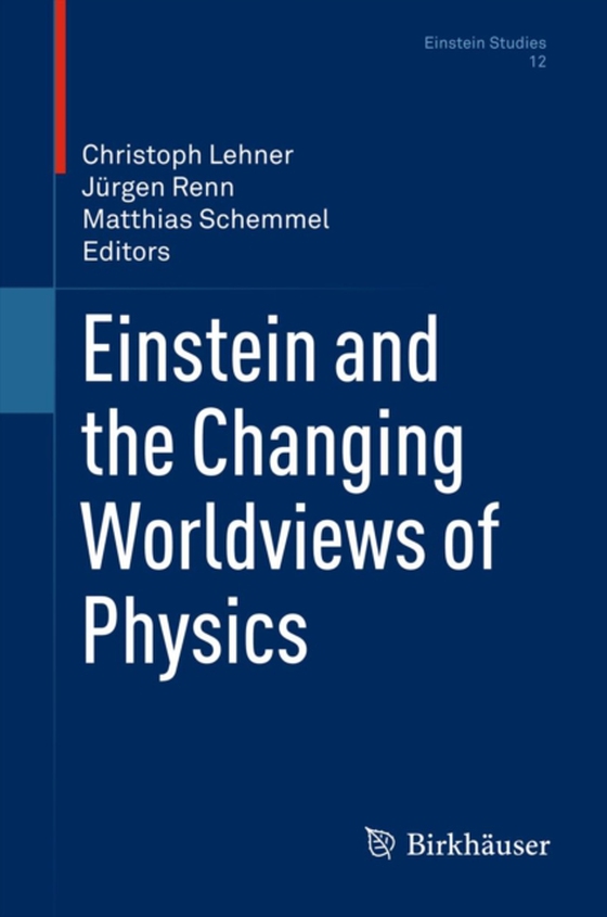 Einstein and the Changing Worldviews of Physics (e-bog) af -