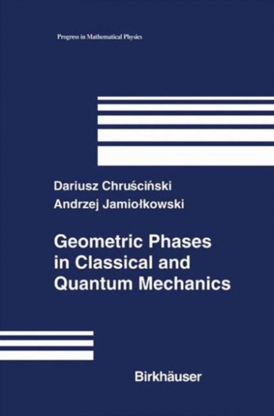 Geometric Phases in Classical and Quantum Mechanics (e-bog) af Jamiolkowski, Andrzej