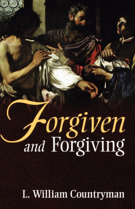 Forgiven and Forgiving (e-bog) af Countryman, L. William