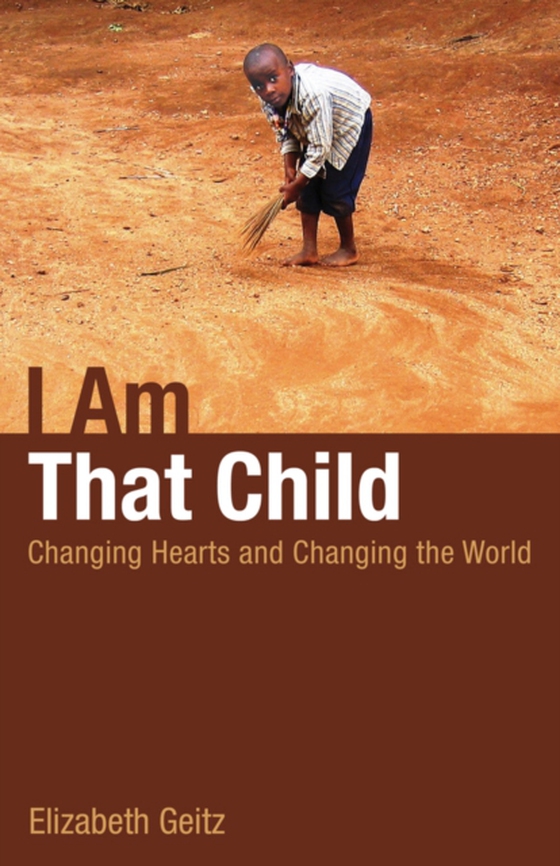 I Am That Child (e-bog) af Geitz, Elizabeth Rankin