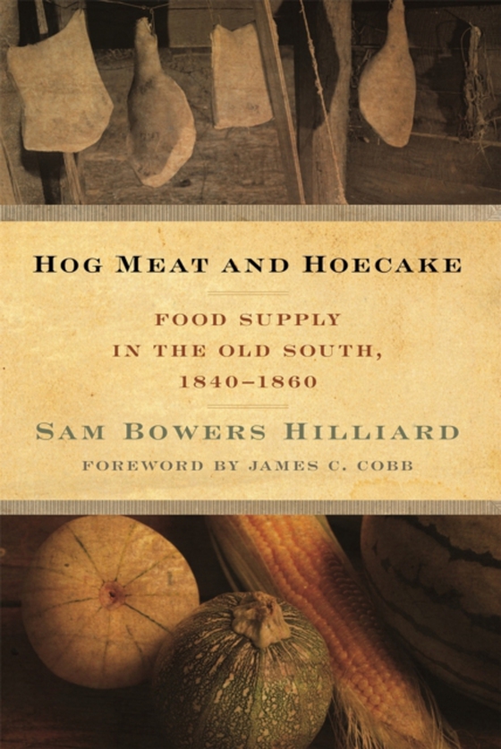 Hog Meat and Hoecake (e-bog) af Sam Bowers Hilliard
