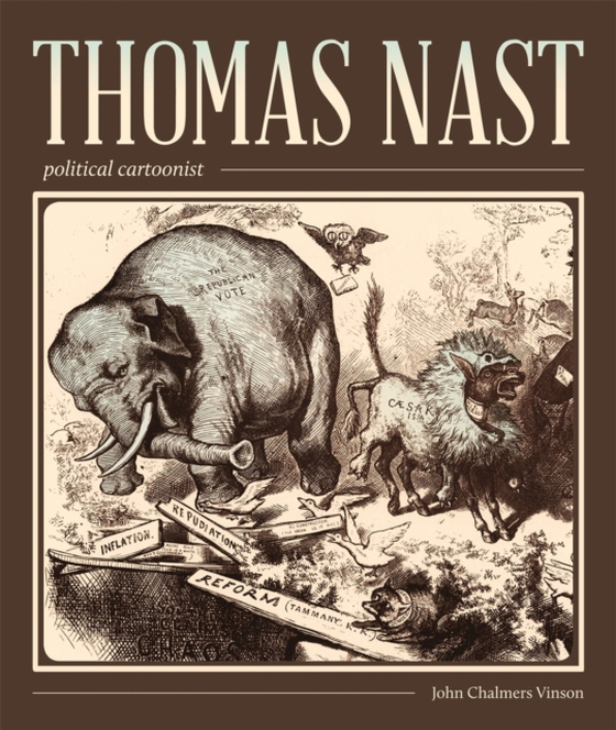 Thomas Nast, Political Cartoonist (e-bog) af John Chalmers Vinson