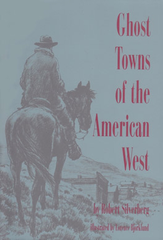 Ghost Towns of the American West (e-bog) af Silverberg, Robert