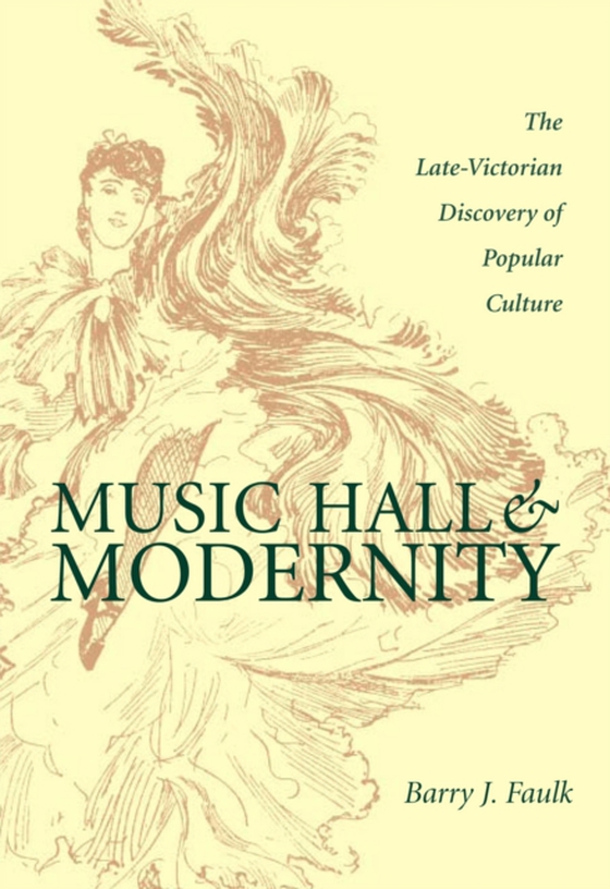 Music Hall and Modernity (e-bog) af Faulk, Barry J.