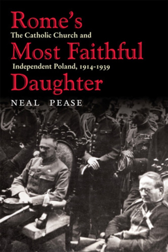 Rome's Most Faithful Daughter (e-bog) af Pease, Neal