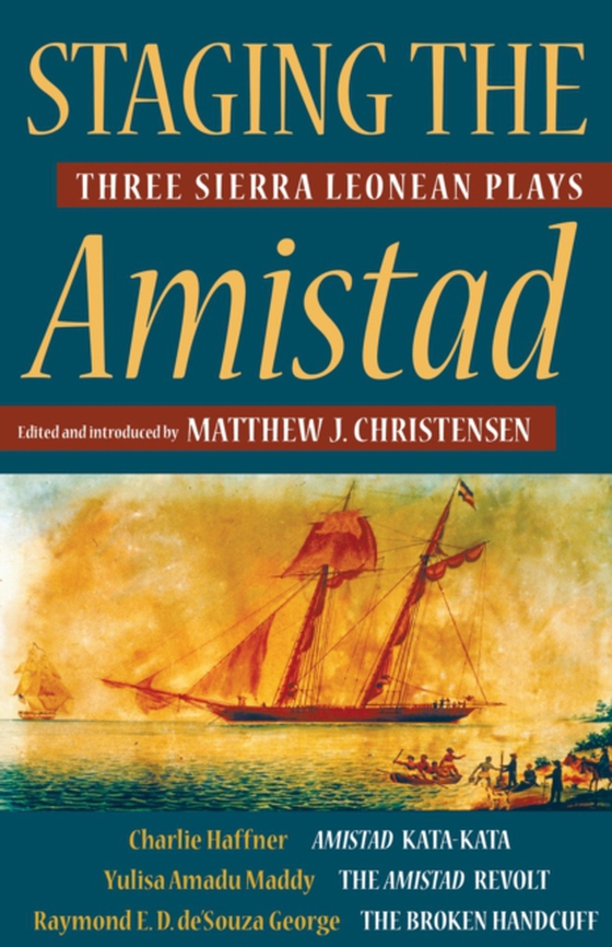Staging the Amistad (e-bog) af George, Raymond E. D. de'Souza