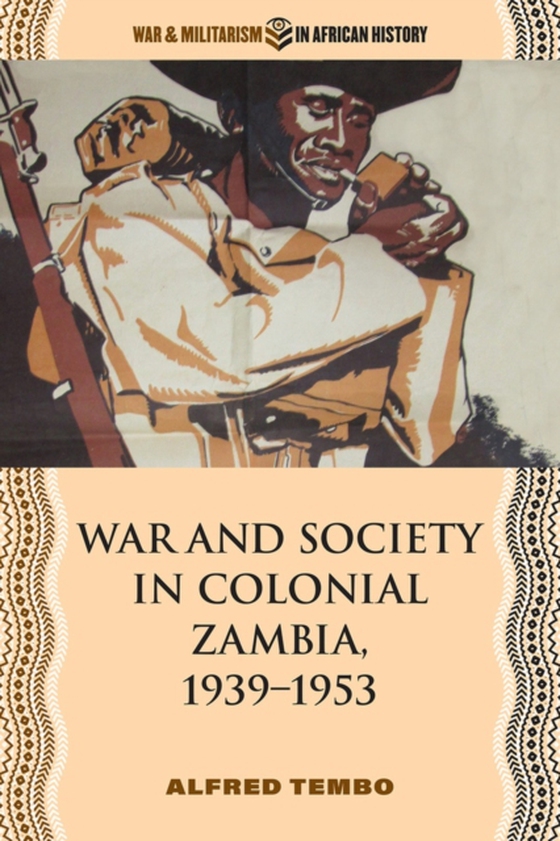 War and Society in Colonial Zambia, 1939-1953 (e-bog) af Tembo, Alfred