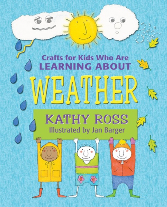 Crafts for Kids Who Are Learning about Weather (e-bog) af Ross, Kathy