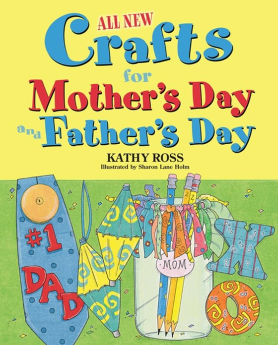 All New Crafts for Mother's Day and Father's Day (e-bog) af Ross, Kathy