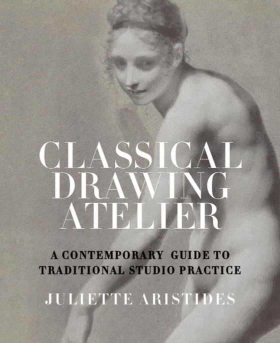 Classical Drawing Atelier (e-bog) af Aristides, Juliette