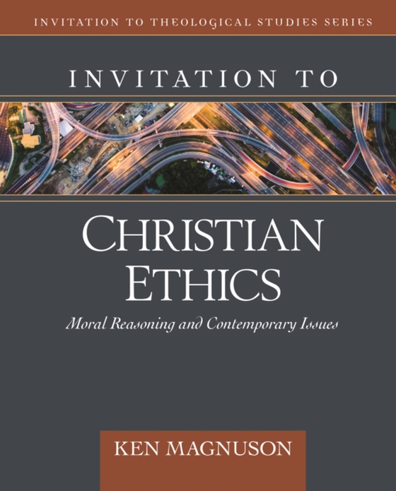 Invitation to Christian Ethics (e-bog) af Magnuson, Ken
