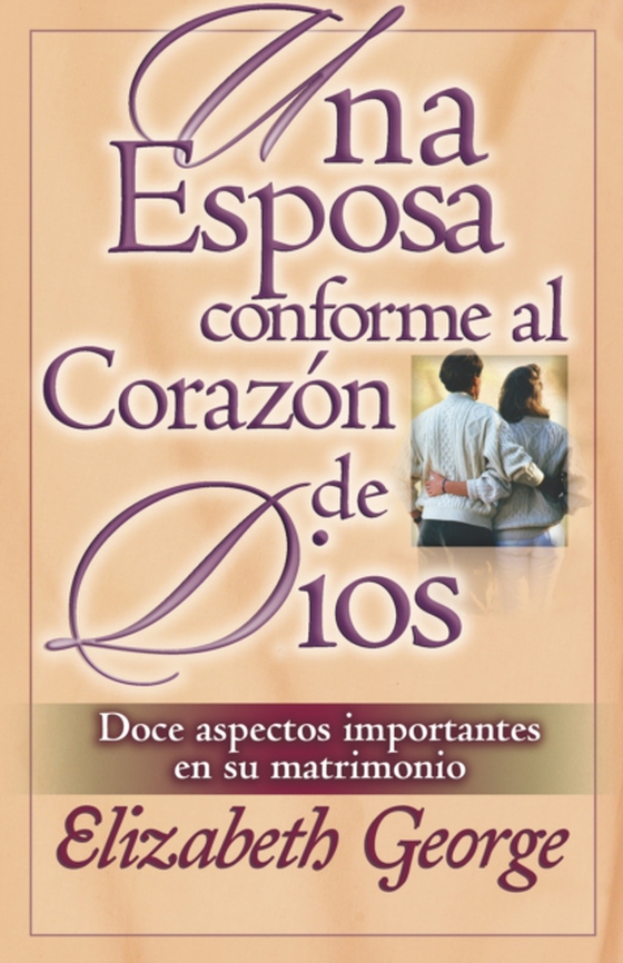 Esposa conforme al corazon de Dios, Una (e-bog) af George, Elizabeth