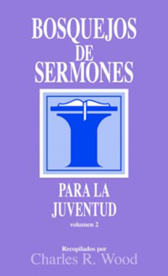 Bosquejos de sermones: Juventud #2