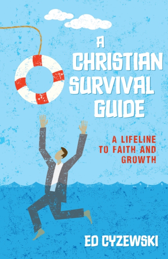 Christian Survival Guide (e-bog) af Cyzewski, Ed