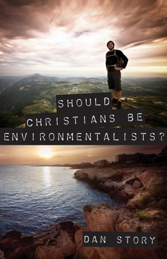 Should Christians Be Environmentalists (e-bog) af Story, Dan