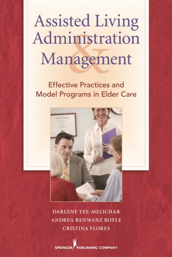 Assisted Living Administration and Management (e-bog) af Cristina Flores, PhD, RN, FGSA