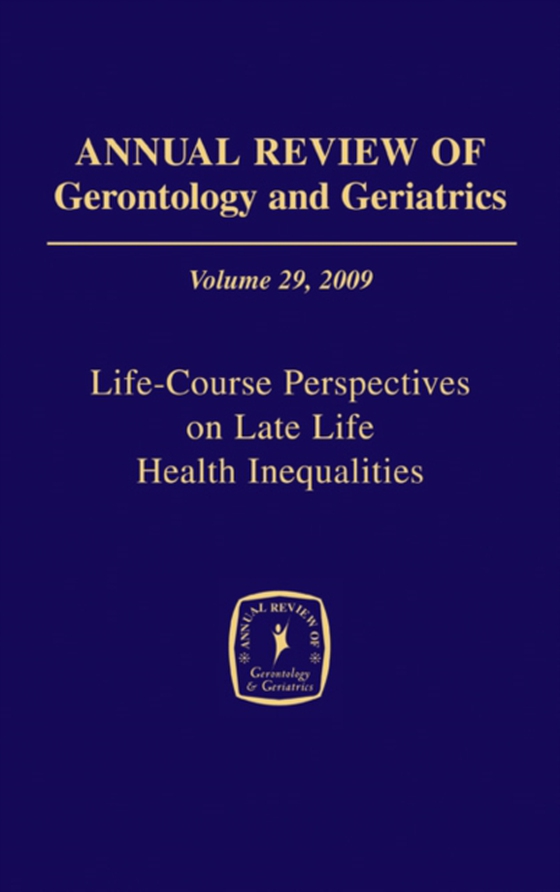 Annual Review of Gerontology and Geriatrics, Volume 29, 2009