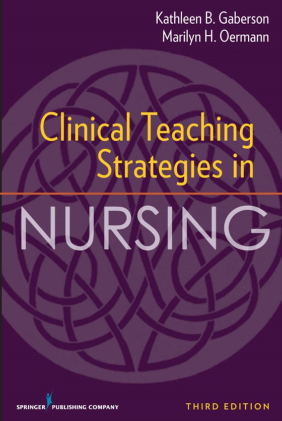 Clinical Teaching Strategies in Nursing, Third Edition