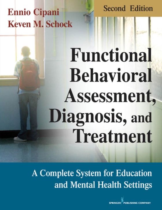 Functional Behavioral Assessment, Diagnosis, and Treatment, Second Edition (e-bog) af Keven M. Schock, MA, BCBA