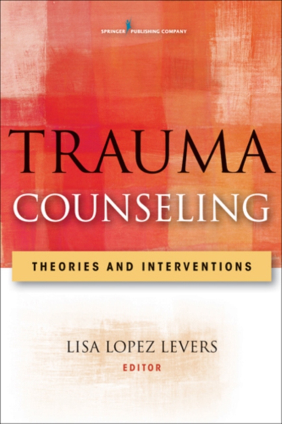 Trauma Counseling (e-bog) af Lisa Lopez Levers, PhD, LPCC-S, LPC, CRC, NCC