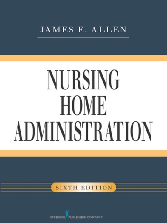 Nursing Home Administration, Sixth Edition