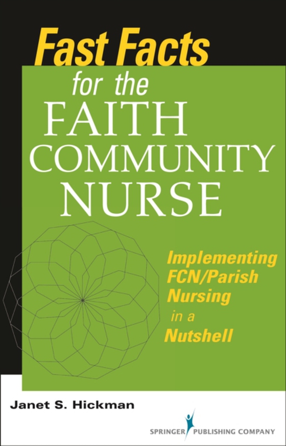 Fast Facts for the Faith Community Nurse (e-bog) af Janet S.  Hickman, MS, EdD, RN