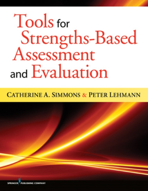 Tools for Strengths-Based Assessment and Evaluation (e-bog) af Catherine Simmons, PhD