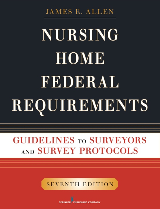 Nursing Home Federal Requirements (e-bog) af James E. Allen, PhD, MSPH, NHA, IP