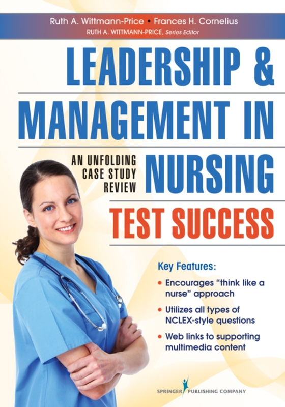 Leadership and Management in Nursing Test Success (e-bog) af Ruth A. Wittmann-Price, PhD, RN, CNS, CNE, CNEcl, CHSE, ANEF, FAAN