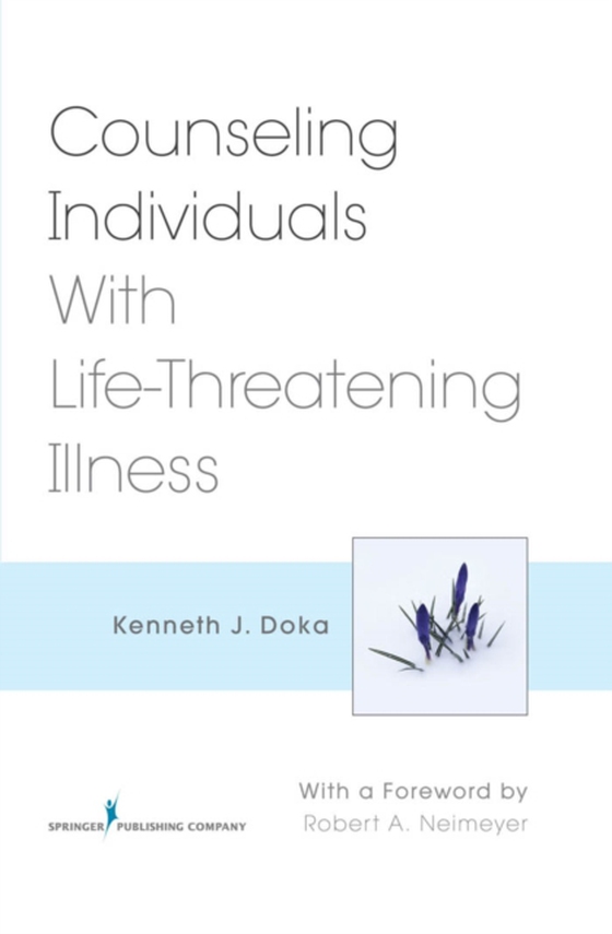 Counseling Individuals With Life-Threatening Illness (e-bog) af Kenneth J. Doka, PhD