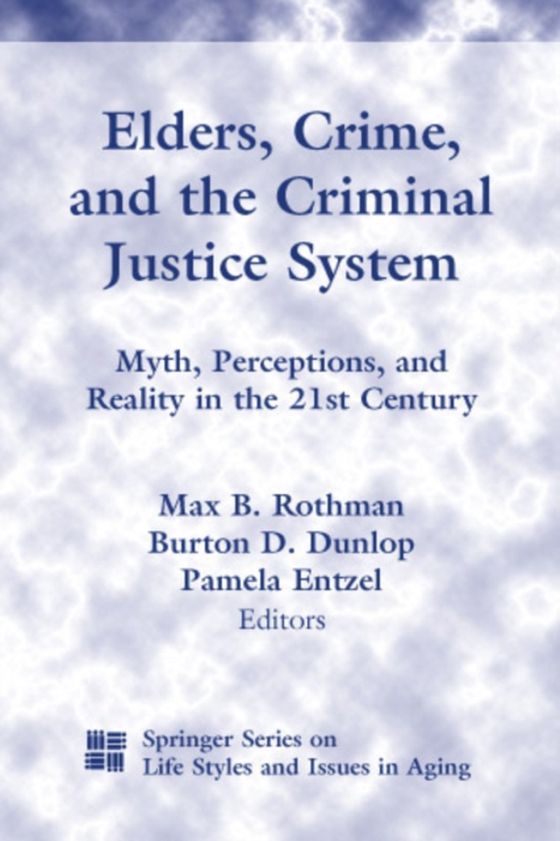 Elders, Crime, and the Criminal Justice System