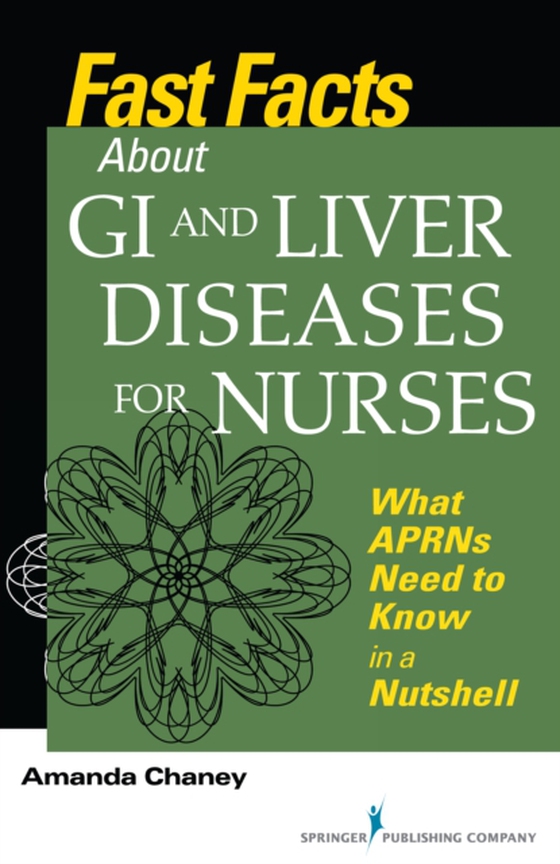 Fast Facts about GI and Liver Diseases for Nurses (e-bog) af Amanda Chaney, MSN, ARNP, FNP-BC