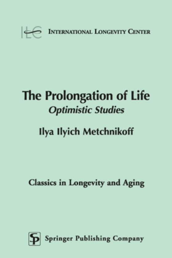 Prolongation of Life (e-bog) af Metchnikoff, Ilya Ilyich