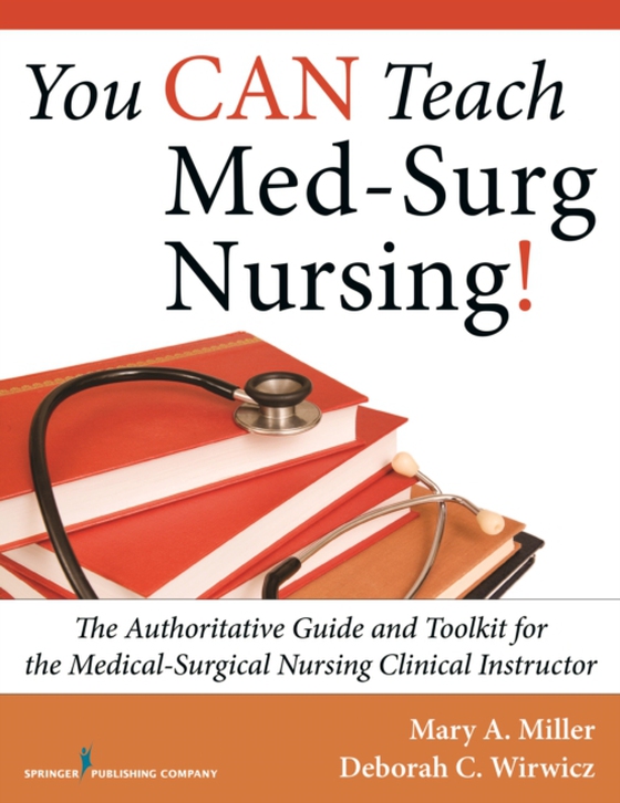 You CAN Teach Med-Surg Nursing! (e-bog) af Deborah C. Wirwicz, BSN, MSNEd