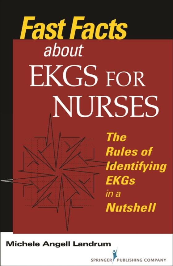 Fast Facts About EKGs for Nurses (e-bog) af Michele Angell Landrum, RN, CCRN