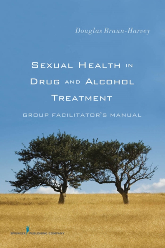 Sexual Health in Drug and Alcohol Treatment (e-bog) af Douglas Braun-Harvey, MA, MFT, CGP, CST