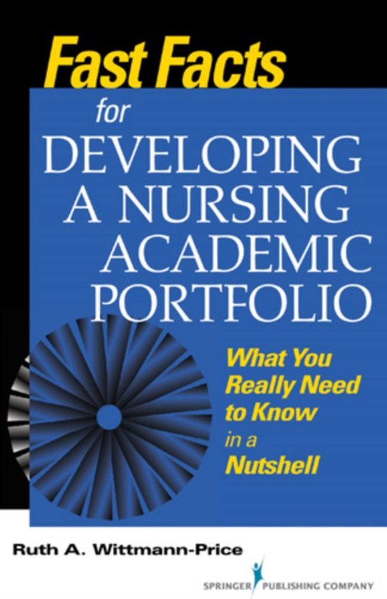 Fast Facts for Developing a Nursing Academic Portfolio (e-bog) af Ruth A. Wittmann-Price, PhD, RN, CNS, CNE, CNEcl, CHSE, ANEF, FAAN