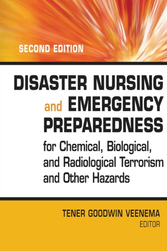 Disaster Nursing and Emergency Preparedness for Chemical, Biological and Radiological Terrorism and Other Hazards (e-bog) af -