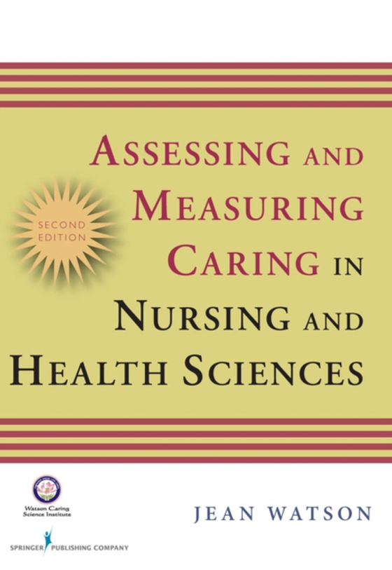 Assessing and Measuring Caring in Nursing and Health Science (e-bog) af -