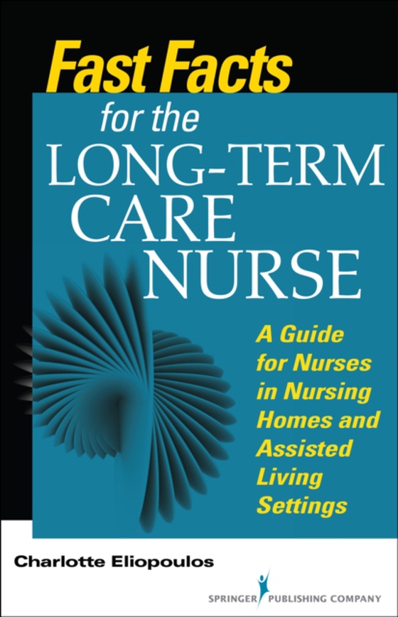 Fast Facts for the Long-Term Care Nurse (e-bog) af Charlotte Eliopoulos, MPH, PhD, RN